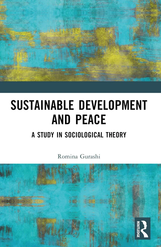 Sustainable Development and Peace: A Study in Sociological Theory