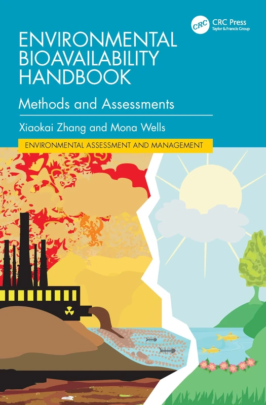 Environmental Bioavailability Handbook: Methods and Assessments (Environmental Assessment and Management)