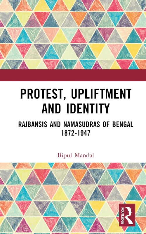 Protest, Upliftment and Identity: Rajbansis and Namasudras of Bengal 1872-1947 - Image 1