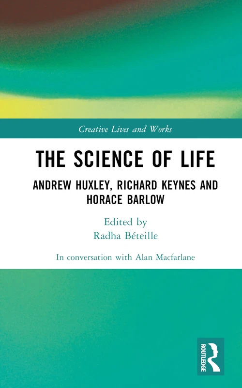Routledge - The Science of Life: Andrew Huxley, Keynes and Barlow - Image 1