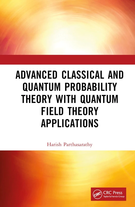 CRC Press Advanced Classical and Quantum Probability Theory
