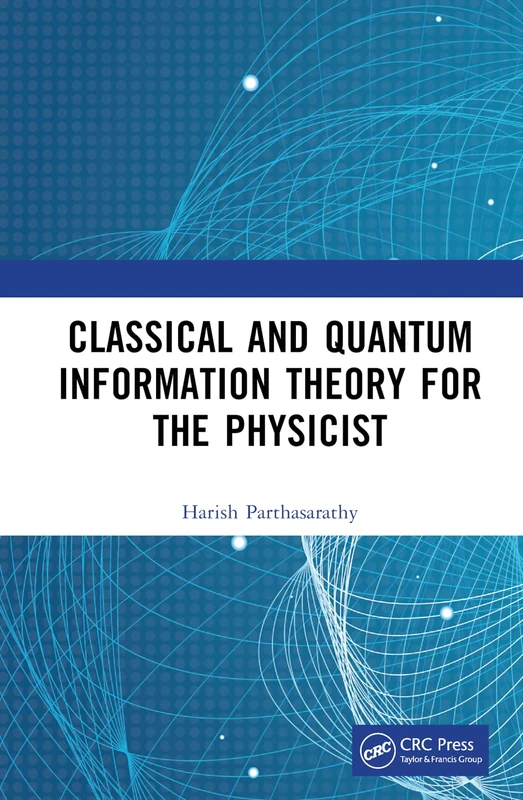 CRC Press - Classical and Quantum Information Theory for the Physicist