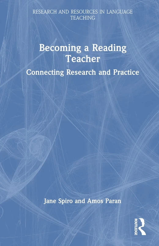Becoming a Reading Teacher: Connecting Research and Practice (Research and Resources in Language Teaching)