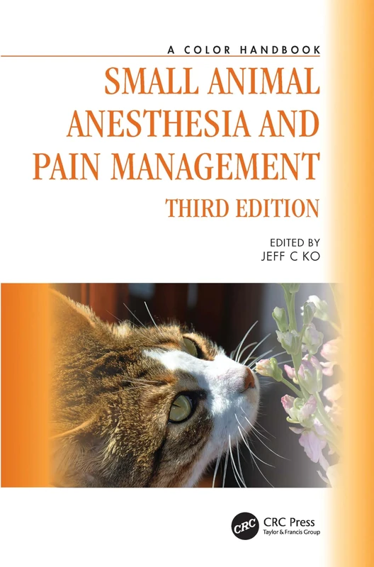 Small Animal Anesthesia and Pain Management: A Color Handbook (Veterinary Color Handbook Series)
