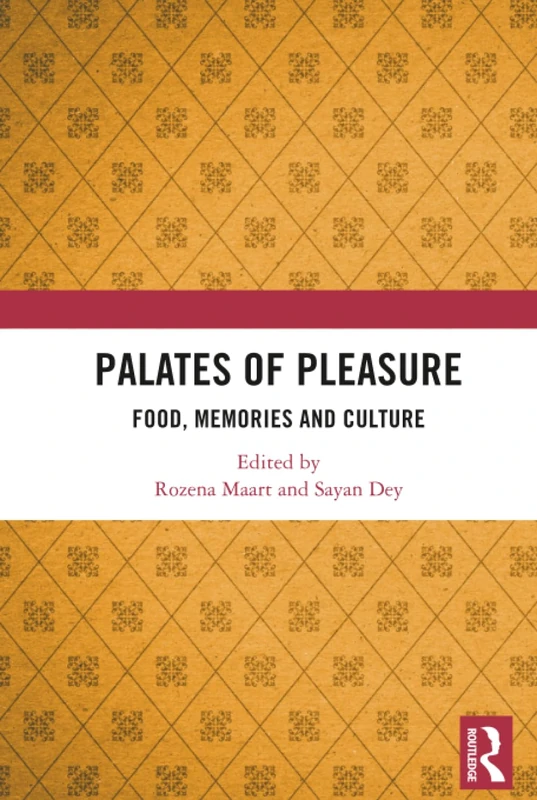 Palates of Pleasure: Food, Memories and Culture