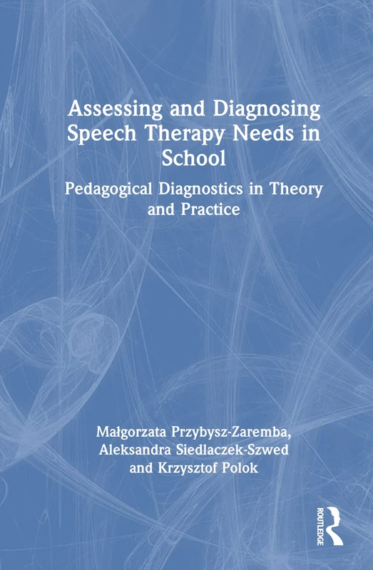 Routledge Assessing and Diagnosing Speech Therapy Needs in School