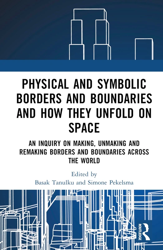Routledge - Physical and Symbolic Borders and Boundaries Book