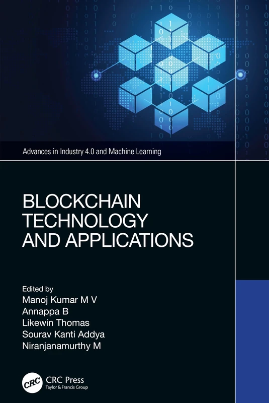 Blockchain Technology and Applications (Advances in Industry 4.0 and Machine Learning)