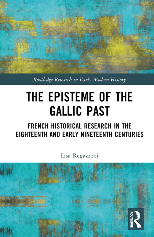 Routledge - The Episteme of the Gallic Past History Book