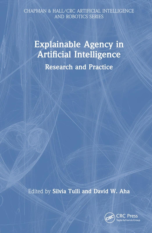 CRC Press Explainable Agency in Artificial Intelligence Book