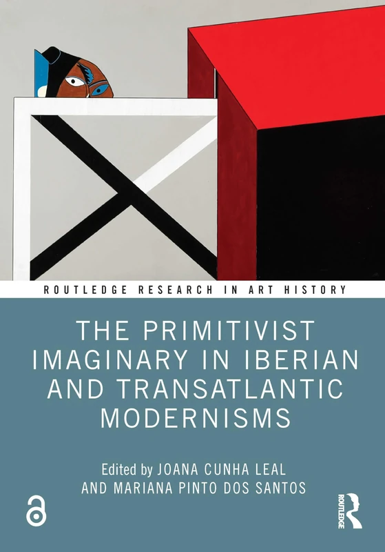 The Primitivist Imaginary in Iberian and Transatlantic Modernisms (Routledge Research in Art History)