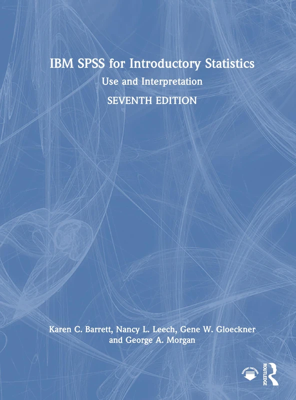 IBM SPSS for Introductory Statistics: Use and Interpretation