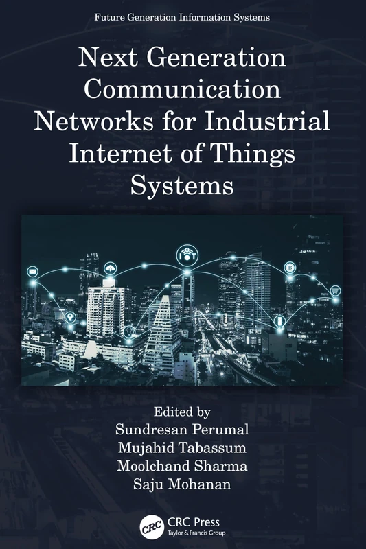Next Generation Communication Networks for Industrial Internet of Things Systems (Future Generation Information Systems)