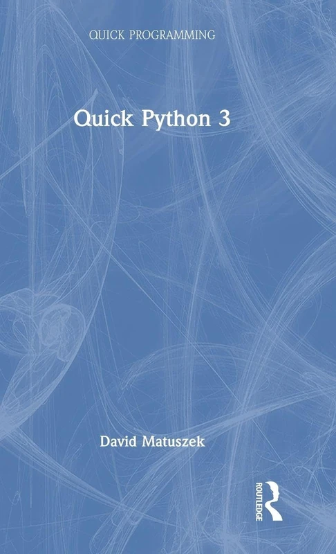 Quick Python 3 (Quick Programming)