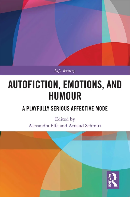 Routledge - Autofiction, Emotions, and Humour Book