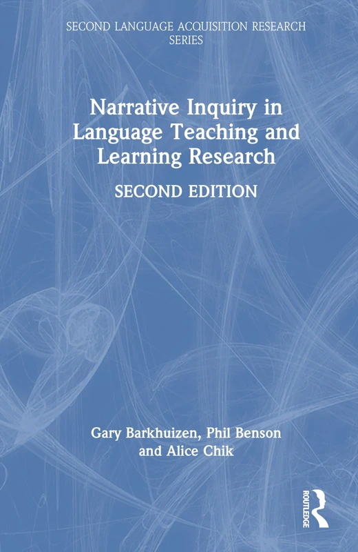 Narrative Inquiry in Language Teaching and Learning Research (Second Language Acquisition Research Series)