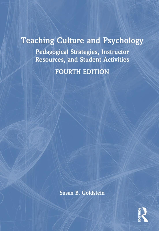 Teaching Culture and Psychology: Pedagogical Strategies, Instructor Resources, and Student Activities