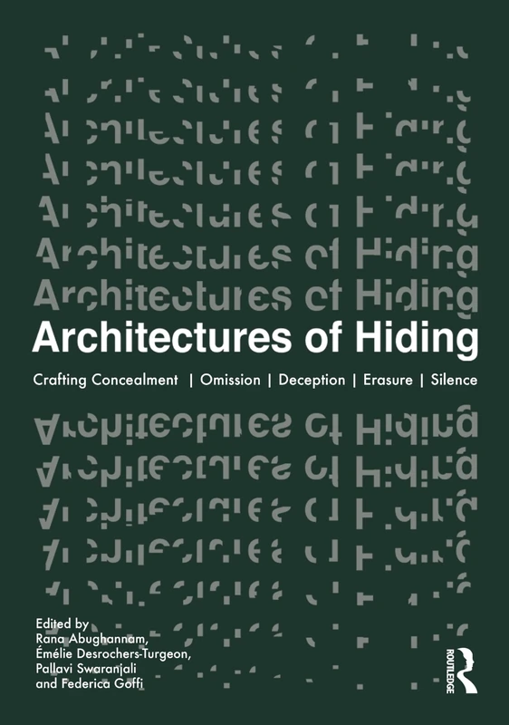 Architectures of Hiding: Crafting Concealment | Omission | Deception | Erasure | Silence - Image 1