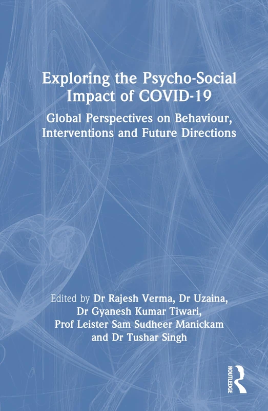 Exploring the Psycho-Social Impact of COVID-19: Global Perspectives on Behaviour, Interventions and Future Directions
