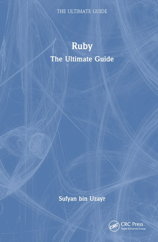 Ruby: The Ultimate Guide - CRC Press Computing Manual