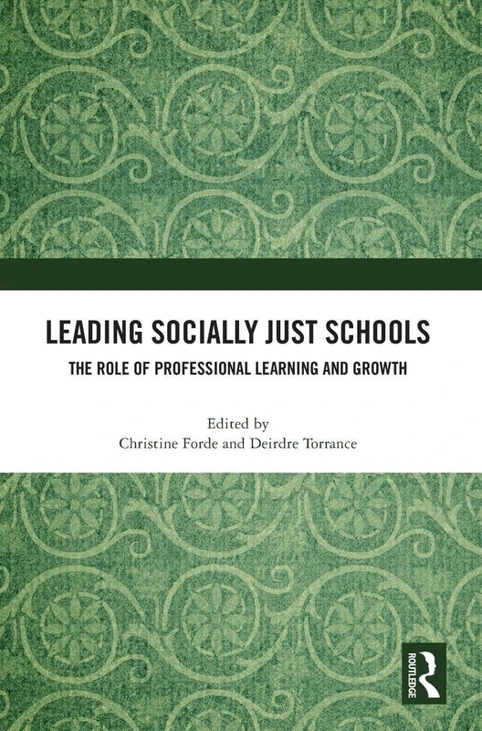 Leading Socially Just Schools: The Role of Professional Learning and Growth
