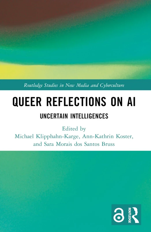Queer Reflections on AI: Uncertain Intelligences (Routledge Studies in New Media and Cyberculture) - Image 1