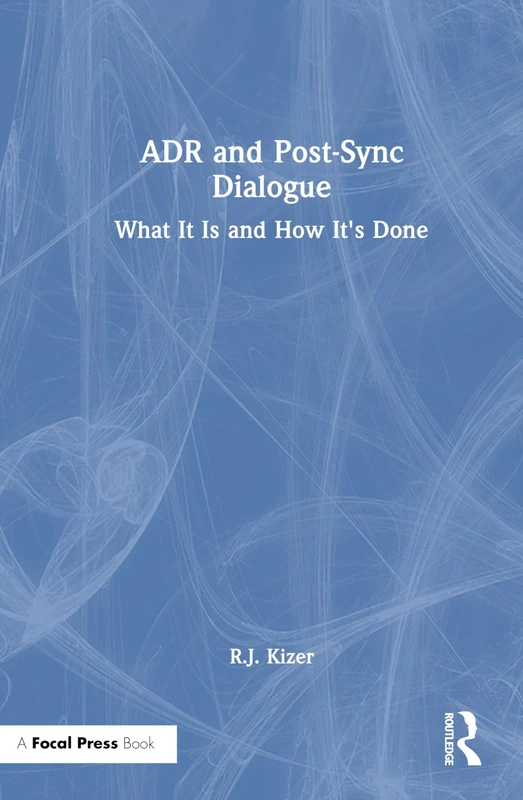 Focal Press ADR and Post-Sync Dialogue Book - Image 1