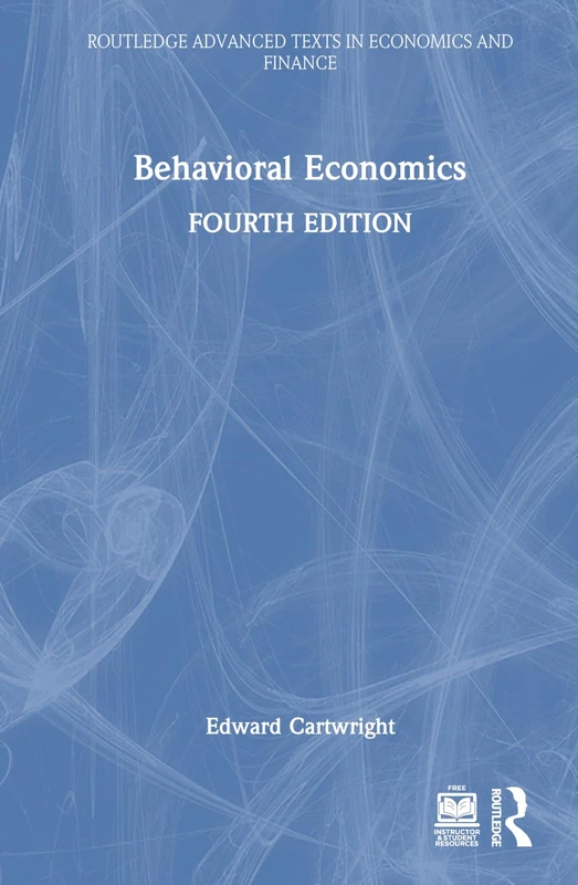 Behavioral Economics (Routledge Advanced Texts in Economics and Finance)