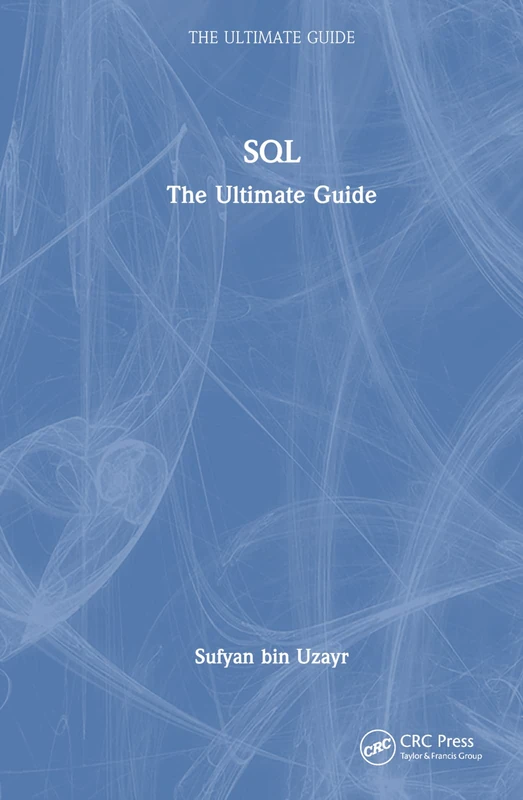 SQL: The Ultimate Guide