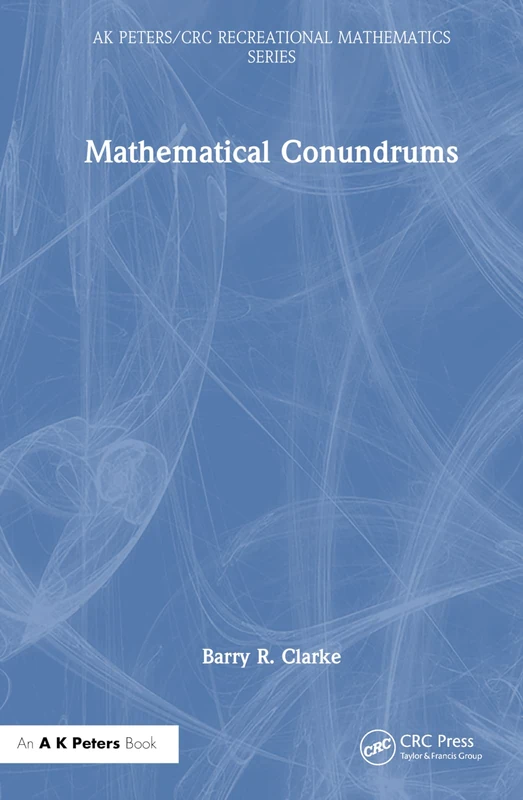 Mathematical Conundrums (AK Peters/CRC Recreational Mathematics Series)