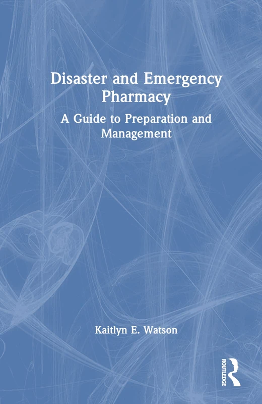 Routledge - Disaster and Emergency Pharmacy Guide