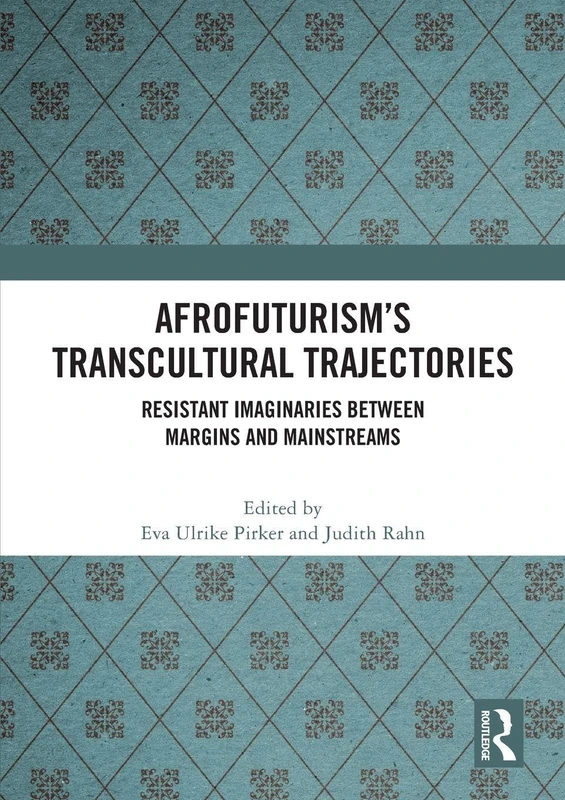 Afrofuturism’s Transcultural Trajectories: Resistant Imaginaries Between Margins and Mainstreams