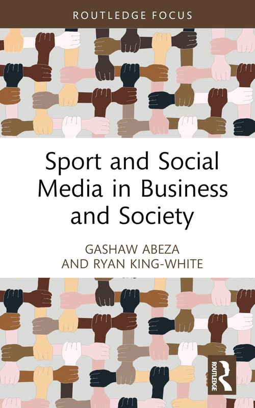 Sport and Social Media in Business and Society (Routledge Focus on Sport, Culture and Society)