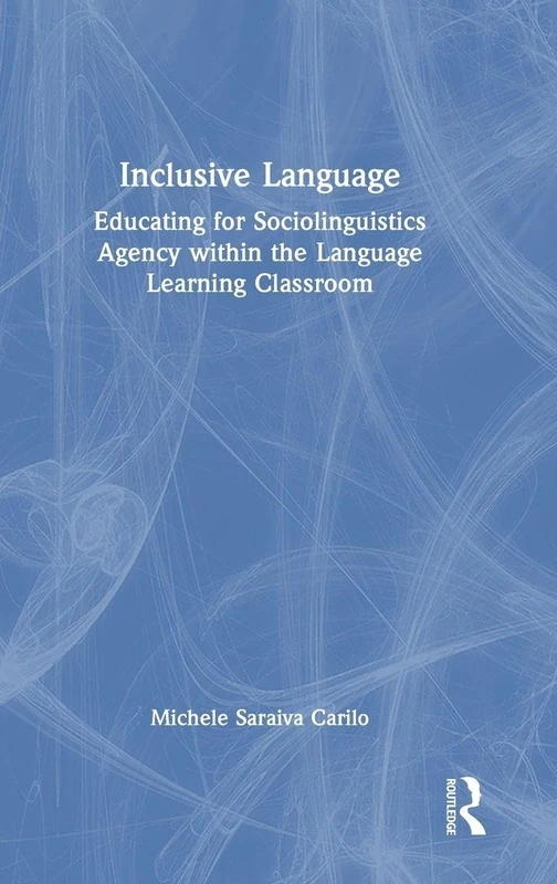 Routledge - Inclusive Language: Educating for Sociolinguistics Agency