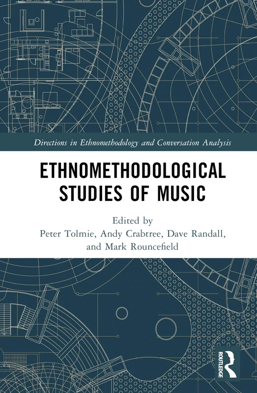 Ethnomethodological Studies of Music (Directions in Ethnomethodology and Conversation Analysis)