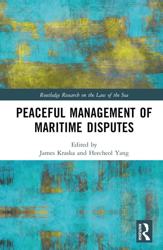 Routledge Peaceful Management of Maritime Disputes Book