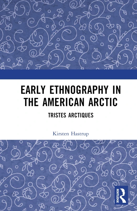 Routledge Early Ethnography in the American Arctic Book