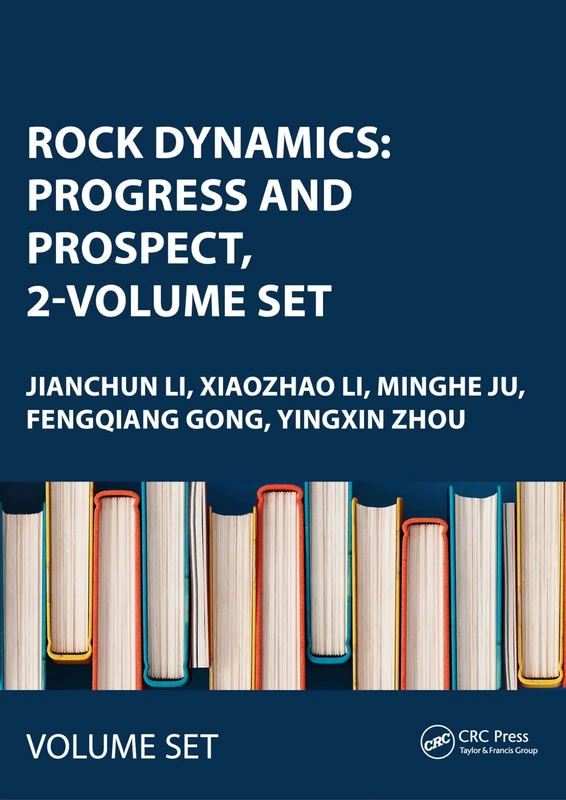 Rock Dynamics: Progress and Prospect, 2-Volume Set: Proceedings of the Fourth International Conference on Rock Dynamics And Applications (RocDyn-4, 17–19 August 2022, Xuzhou, China)
