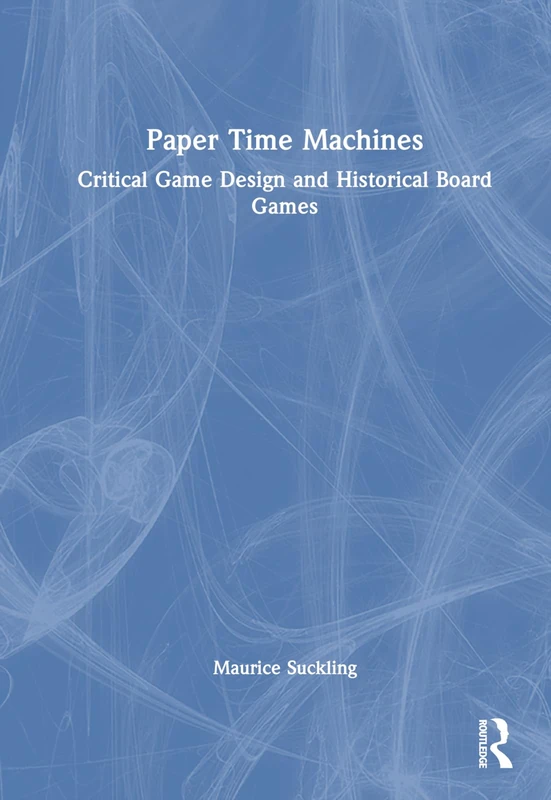 Paper Time Machines: Critical Game Design and Historical Board Games - Image 1