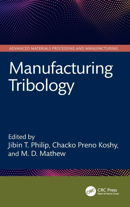 Manufacturing Tribology (Advanced Materials Processing and Manufacturing)
