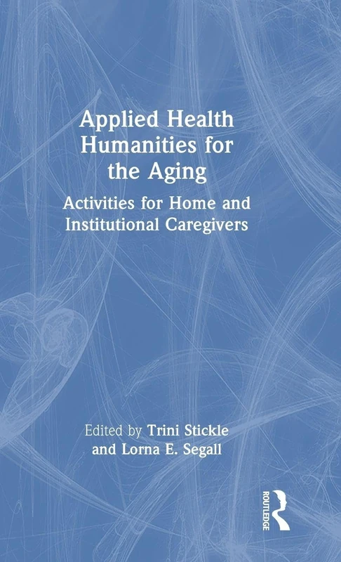 Routledge Applied Health Humanities for the Aging Book