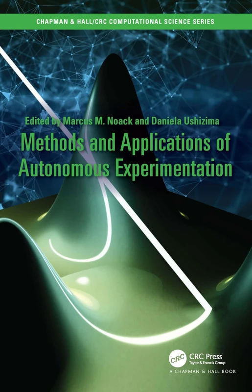Methods and Applications of Autonomous Experimentation (Chapman & Hall/CRC Computational Science)
