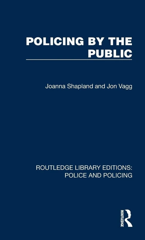 Policing by the Public (Routledge Library Editions: Police and Policing)