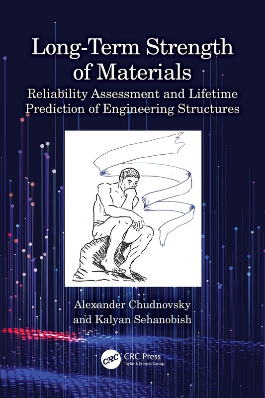 Long-Term Strength of Materials: Reliability Assessment and Lifetime Prediction of Engineering Structures