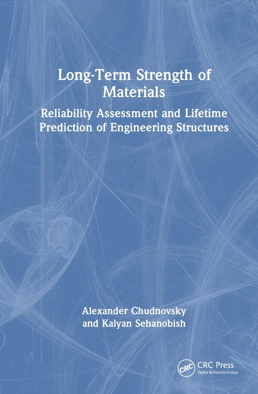 Long-Term Strength of Materials: Reliability Assessment and Lifetime Prediction of Engineering Structures