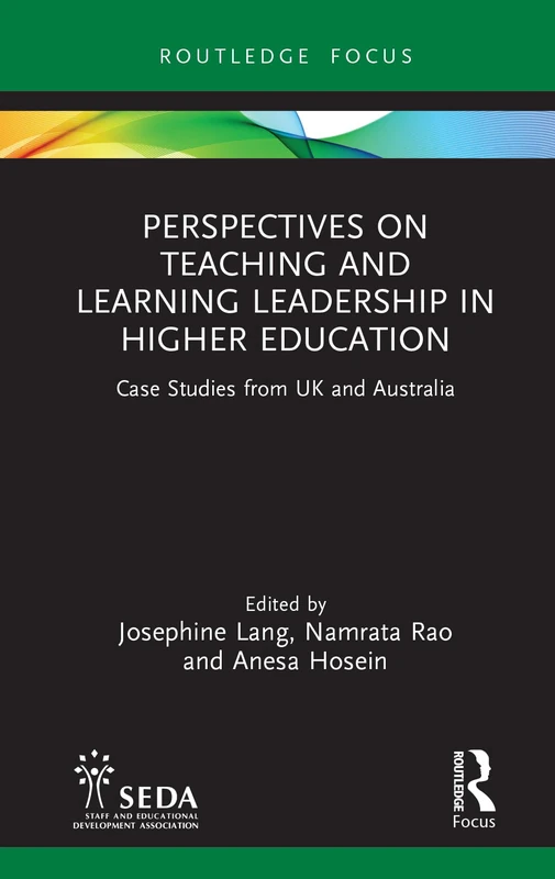 Perspectives on Teaching and Learning Leadership in Higher Education: Case Studies from UK and Australia (SEDA Focus Series)