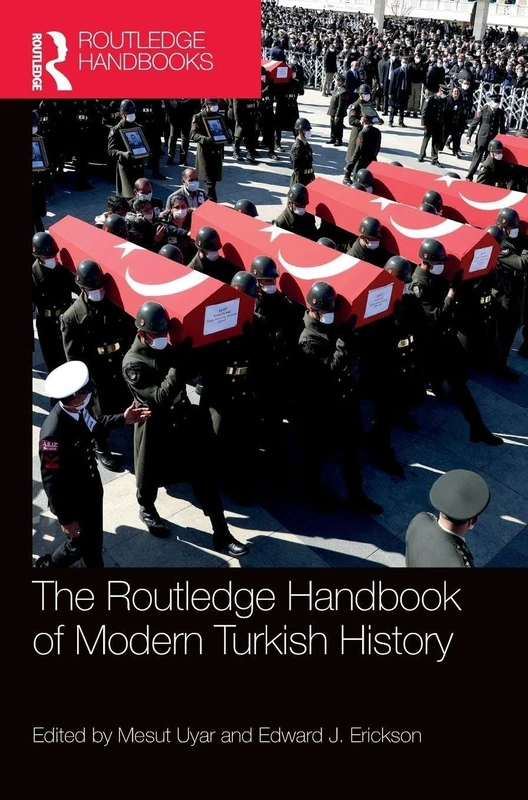 The Routledge Handbook of Modern Turkish History (Routledge History Handbooks)