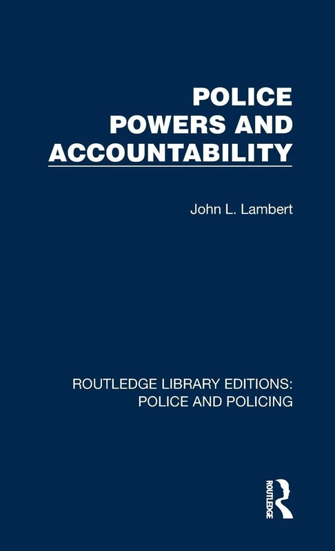 Police Powers and Accountability (Routledge Library Editions: Police and Policing)