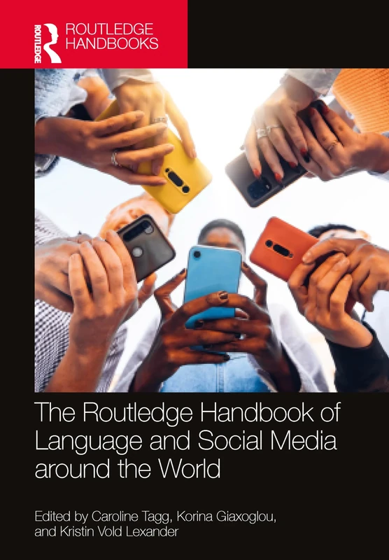The Routledge Handbook of Language and Social Media around the World (Routledge Handbooks in Applied Linguistics)