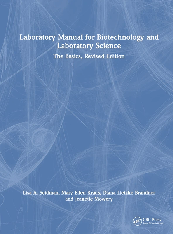 Laboratory Manual for Biotechnology and Laboratory Science: The Basics, Revised Edition